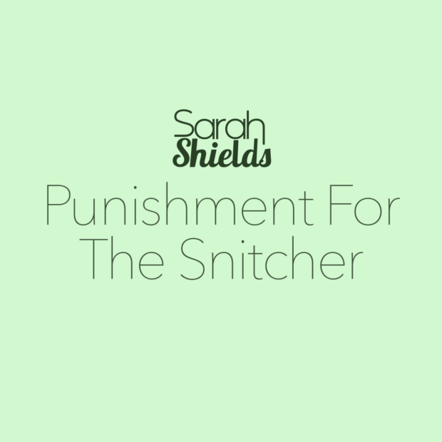 Sarah Shields - Punishment for the snitcher