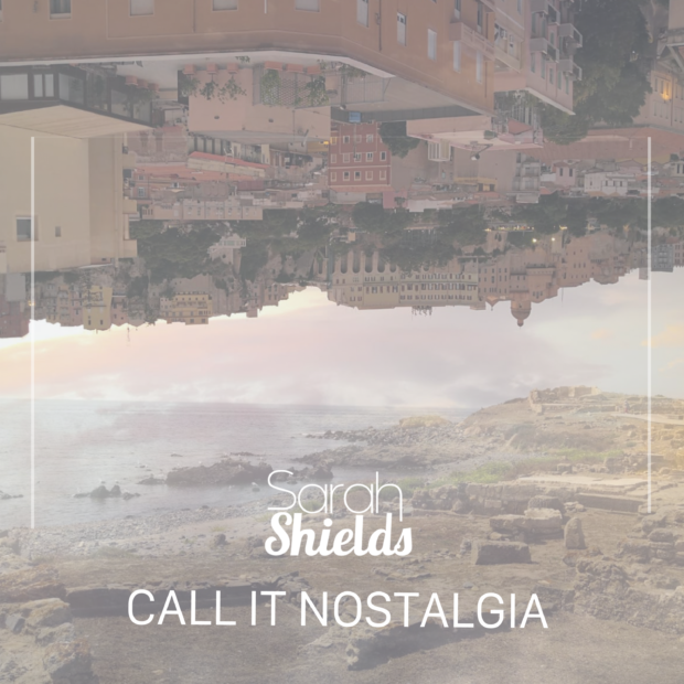 Sarah Shields - Call It Nostalgia